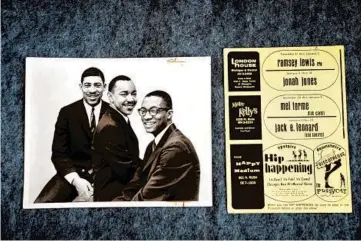  ?? E. JASON WAMBSGANS/CHICAGO TRIBUNE ?? A promo photo of the Ramsey Lewis Trio and a handbill from Mister Kelly’s nightclub.