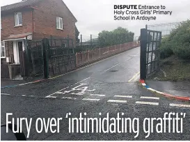  ??  ?? DISPUTE Entrance to Holy Cross Girls’ Primary School in Ardoyne