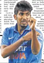  ?? n AP ?? Bumrah debuted early this year.