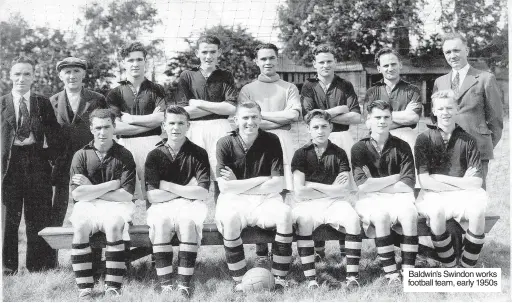  ?? ?? and
Baldwin’s Swindon works football team, early 1950s