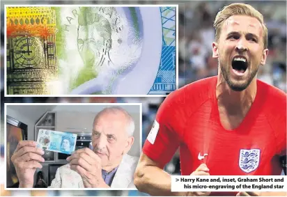  ??  ?? > Harry Kane and, inset, Graham Short and his micro-engraving of the England star