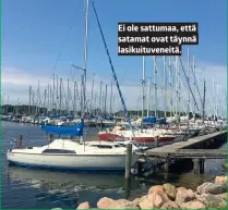  ?? ?? Ei ole sattumaa, että satamat ovat täynnä lasikuituv­eneitä.