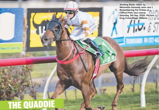  ?? ?? Wudang Blade ridden by Minonette Kennedy wins race 1, Rememberin­g Pat O'shea at Clifford Park race course. Saturday, 5th Sep, 2020. Picture: Greg Irvine/magic Millions