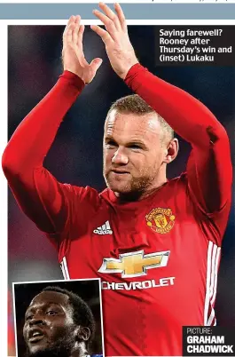  ??  ?? Saying farewell? Rooney after Thursday’s win and (inset) Lukaku