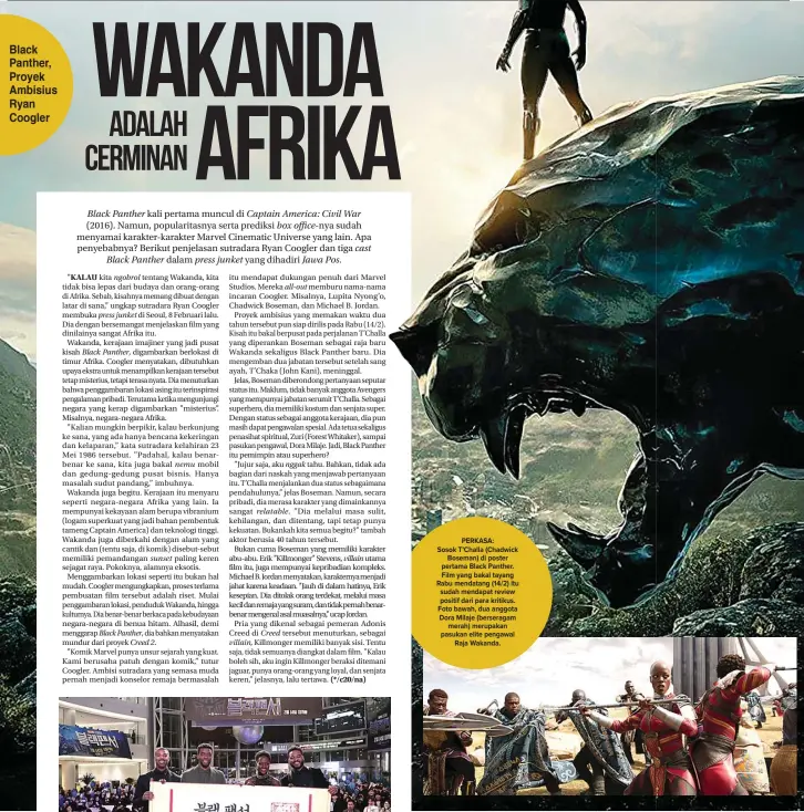  ?? FOTO-FOTO: DISNEY FOR JAWA POS ?? PERKASA: Sosok T’Challa (Chadwick Boseman) di poster pertama Black Panther. Film yang bakal tayang Rabu mendatang (14/2) itu sudah mendapat review positif dari para kritikus. Foto bawah, dua anggota Dora Milaje (berseragam merah) merupakan pasukan...