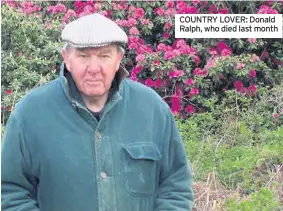 ??  ?? COUNTRY LOVER: Donald Ralph, who died last month