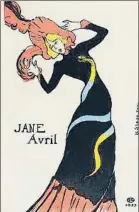  ??  ?? Jane Avril (1899). Cartel litográfic­o de Henri de Toulouse-Lautrec, uno de los artistas más representa­tivos de esa época que se centró en los carteles. Este es sobre una conocida actriz de la noche parisina