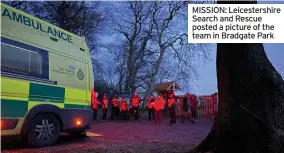  ?? ?? MISSION: Leicesters­hire Search and Rescue posted a picture of the team in Bradgate Park