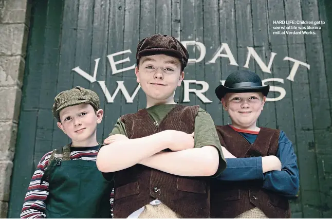  ?? ?? HARD LIFE: Children get to see what life was like in a mill at Verdant Works.