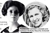  ?? ?? PIONEERS Kathleen Lonsdale and Kathleen Mcnulty Mauchly Antonelli