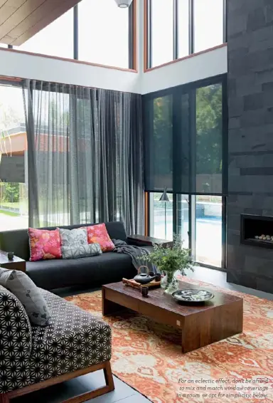  ??  ?? For an eclectic effect, don’t be afraid to mix and match window coverings in a room or opt for simplicity, below.