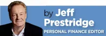  ??  ?? by Jeff Prestridge PERSONAL P FINANCE EDITOR