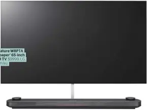  ??  ?? $9999, LG, lg.com/au.