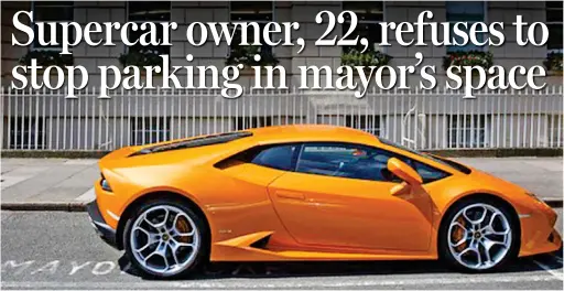  ??  ?? Prime position: Ash White’s £250,000 Lamborghin­i Huracan brazenly parked in space reserved for the town’s mayor