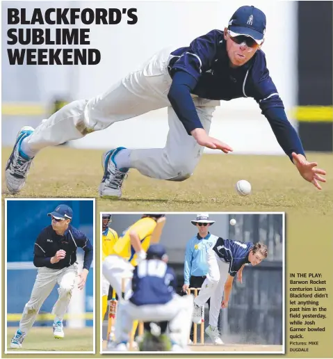  ?? Pictures:P MIKE DUGDALED ?? IN THE PLAY: Barwon Rocket c centurion Liam Blackford didn’t l let anything past him in the field yesterday, while Josh Garner bowled quick.