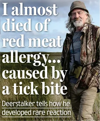  ??  ?? Lucky to be alive: Deerstalke­r Patrick Sinclair had to be saved twice by paramedics