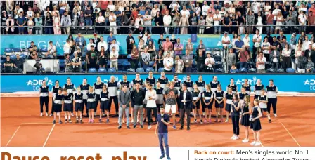  ?? AFP ?? Back on court: Men’s singles world No. 1 Novak Djokovic hosted Alexander Zverev and Dominic Thiem, among others, in an exhibition tennis event in Belgrade.