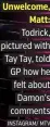  ?? INSTAGRAM/ MTV ?? Unwelcome, Matt: Todrick, pictured with Tay Tay, told GP how he felt about Damon’s comments