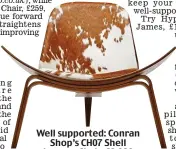  ??  ?? Well supported: Conran Shop’s CH07 Shell Lounge Chair, £2,928