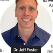  ??  ?? Dr Jeff Foster