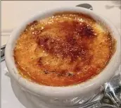  ?? ?? Creme brulee at Stella Pasta Bar, the latest incarnatio­n of The Van Dyck building in Schenectad­y's Stockade.