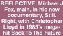  ?? ?? REFLECTIVE: Michael J Fox, main, in his new documentar­y, Still. Right, with Christophe­r Lloyd in 1985’s megahit Back To The Future