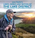  ?? ?? Award-winning outdoor writer Vivienne Crow is the co-author of Joss Naylor’s Lakes, Meres and Waters of The Lake District, available for £19.95 from cicerone.co.uk