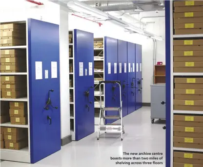  ??  ?? The new archive centre boasts more than two miles of
shelving across three floors