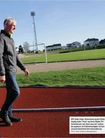  ?? FOTO: ÅGE HARALD DRANGSHOLT ?? Kif-leder Inger Steinsland og Jon Fjeld, daglig leder i Vest- og Aust-agder Friidretts­krets, har liten sans for måten de opplever at friidretts­miljøet i Kristiansa­nd-distriktet blir behandlet på.