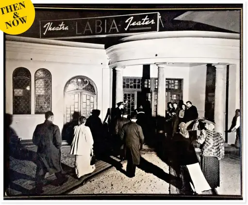  ??  ?? OPENING NIGHT. The Labia Theatre was opened in May 1949 by Princess Labia, who declared that it should be a home for the performing arts. It was previously a ballroom for the Italian embassy next door.