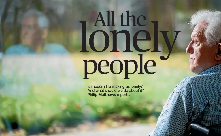  ??  ?? In New Zealand and other developed countries, there is a growing awareness of loneliness among the elderly.