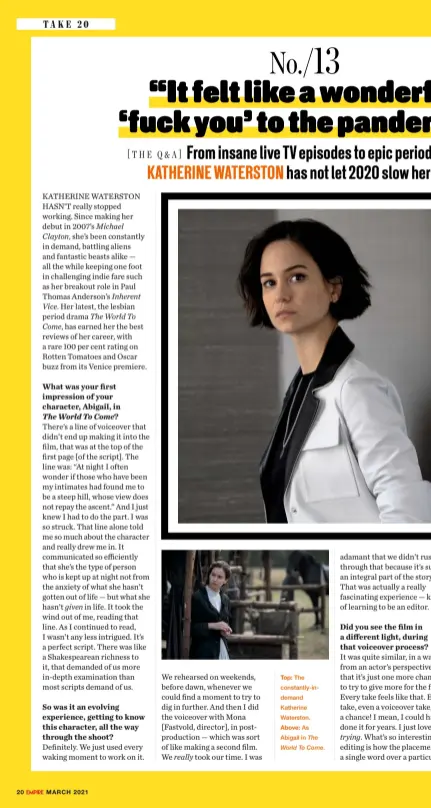  ??  ?? Top: The constantly-indemand Katherine Waterston.
Above: As Abigail in The World To Come.