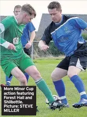  ??  ?? More Minor Cup action featuring Forest Hall and Shilbottle. Picture: STEVE MILLER