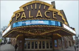  ?? LAUREN HALLIGAN - MEDIANEWS GROUP ?? The Palace Theatre in Albany is one of the performing arts venues involved in the Alive Downtowns! initiative.