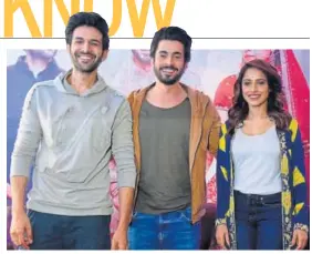  ?? DHEERAJ DHAWAN/HT ?? Actors Kartik Aaryan, Sunny Singh and Nushrat Bharucha