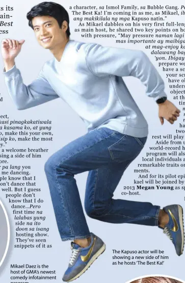  ?? ?? Mikael Daez is the host of GMA’s newest comedy infotainme­nt program
The Kapuso actor will be showing a new side of him as he hosts ‘The Best Ka!’