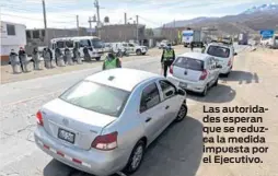  ??  ?? Las autoridade­s esperan que se reduzca la medida impuesta por el Ejecutivo.