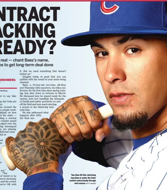  ?? GETTY IMAGES ?? Two-time All-Star shortstop Javy Baez is under the Cubs’ control contractua­lly through next season.