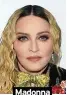  ??  ?? Madonna