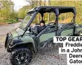  ??  ?? TOP GEAR
Freddie in a John Deere Gator