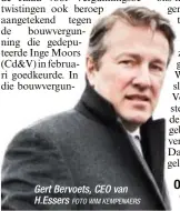  ?? FOTO WIM KEMPENAERS ?? Gert Bervoets, CEO van H.Essers