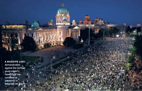  ??  ?? A MASSIVE public demonstrat­ion against the Serbian government’s handling of the coronaviru­s pandemic in Belgrade on July 9.