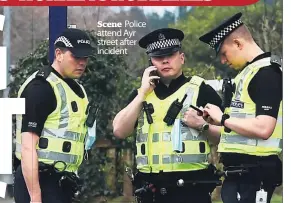  ?? ?? Scene Police attend Ayr street after incident