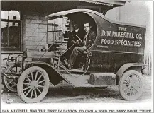  ?? CONTRIBUTE­D ?? DanMikesel­lwas the first in Dayton to own a Ford Delivery Panel Truck. Mikesell’s is one of themost successful snack food companies in the region.