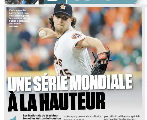  ?? PHOTO AFP ?? L’as lanceur des Astros Gerrit Cole nous en met plein la vue depuis le début de la classique automnale.