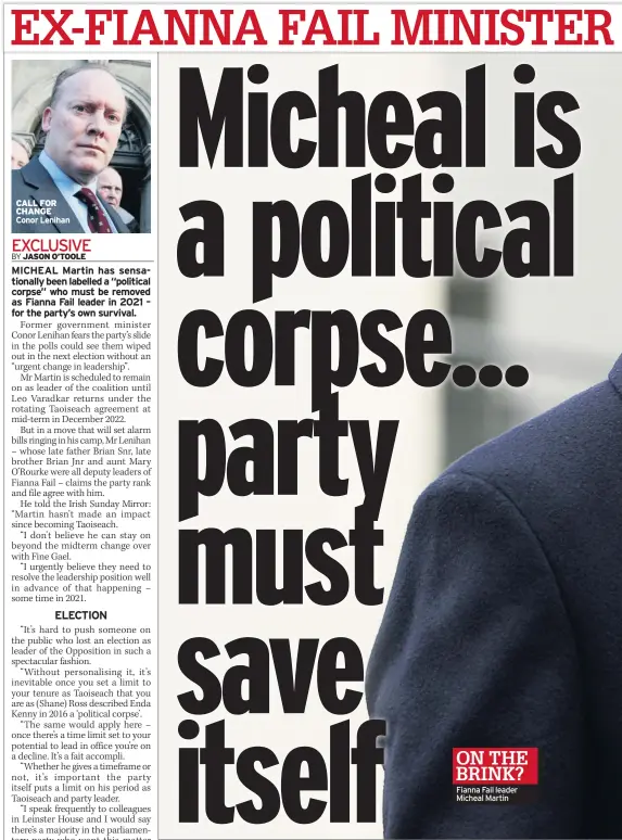  ??  ?? CALL FOR CHANGE Conor Lenihan
ON THE BRINK? Fianna Fail leader Micheal Martin