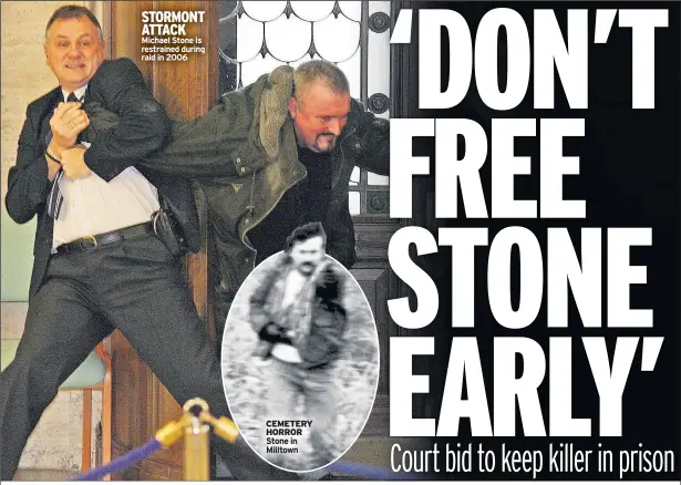  ??  ?? STORMONT ATTACK Michael Stone is restrained during raid in 2006
CEMETERY HORROR Stone in Milltown