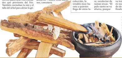  ??  ?? Madera. Los nativos realizan sahumerios para curar enfermedad­es y dolores que provienen del frío.