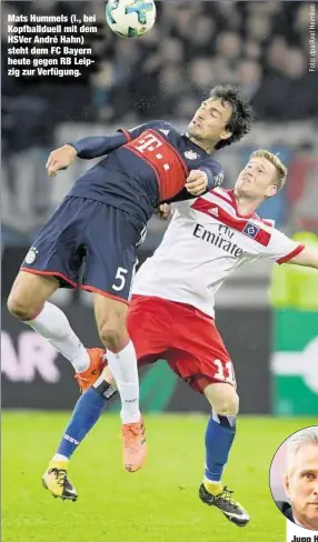  ??  ?? Mats Hummels (l., bei Kopfballdu­ell mit dem HSVer André Hahn) steht dem FC Bayern heute gegen RB Leipzig zur Verfügung.