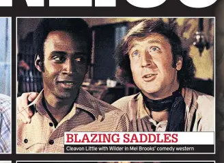  ??  ?? BLAZING SADDLES Cleavon Little with Wilder in Mel Brooks’ comedy western